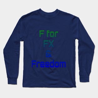 F for FX and Freedom Long Sleeve T-Shirt